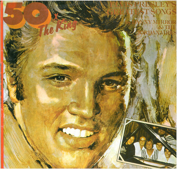 Danny Mirror & The Jordanaires - 50 X The King - Elvis Presley's Greatest Songs - LP / Vinyl