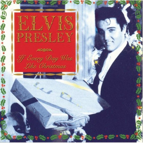 Elvis Presley - If Every Day Was Like Christmas - CD