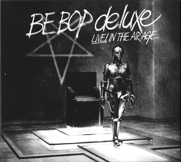 Be Bop Deluxe - Live! In The Air Age - CD