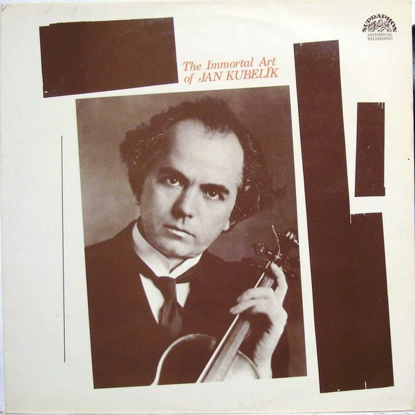 Jan Kubelík - The Immortal Art Of Jan Kubelík - LP / Vinyl