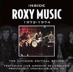 Roxy Music - Inside Roxy Music 1972-1974 (The Ultimate Critical Review) - CD