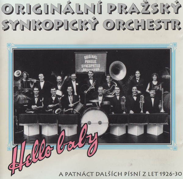 Originální Pražský Synkopický Orchestr - Hello Baby (A Patnáct Dalších Písní Z Let 1926-30) - CD