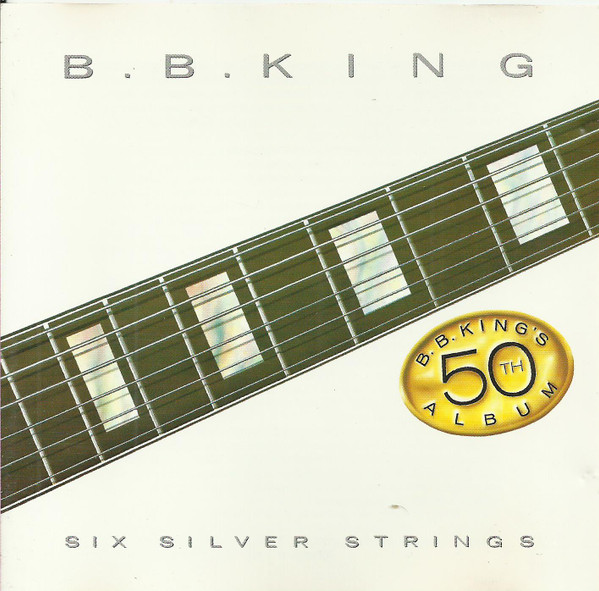 B.B. King - Six Silver Strings - CD