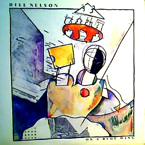 Bill Nelson - On A Blue Wing - LP / Vinyl