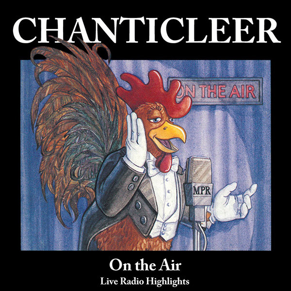 Chanticleer - On The Air (Live Radio Highlights) - CD