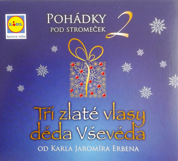 Karel Jaromír Erben - Pohádky Pod Stromeček 2: Tři Zlaté Vlasy Děda Vševěda - CD