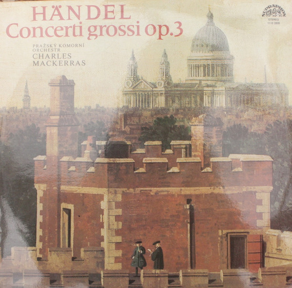 Georg Friedrich Händel - Prague Chamber Orchestra / Sir Charles Mackerras - Concerti Grossi