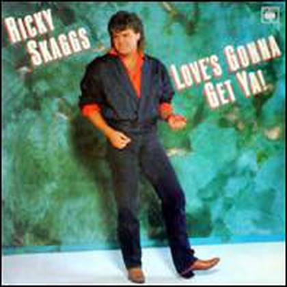 Ricky Skaggs - Love's Gonna Get Ya! - LP / Vinyl