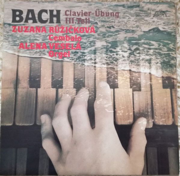 Johann Sebastian Bach Cembalo Zuzana Růžičková Orgel Alena Veselá - Clavier-Übung III. Teil - LP / Vinyl
