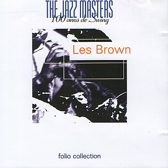 Les Brown - The Jazz Masters - 100 A?os De Swing - CD