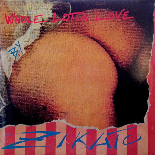 Zikato - Whole Lotta Love - LP / Vinyl