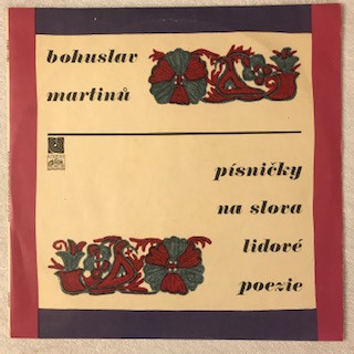 Bohuslav Martinů - Písničky Na Slova Lidové Poezie - LP / Vinyl
