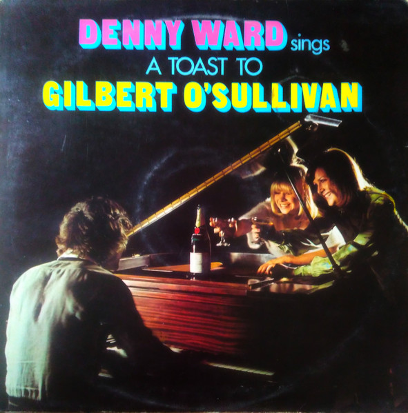 Denny Ward - Denny Ward Sings A Toast To Gilbert O'Sullivan - LP / Vinyl