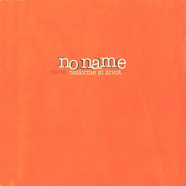 No Name - Oslávme Si Život - CD