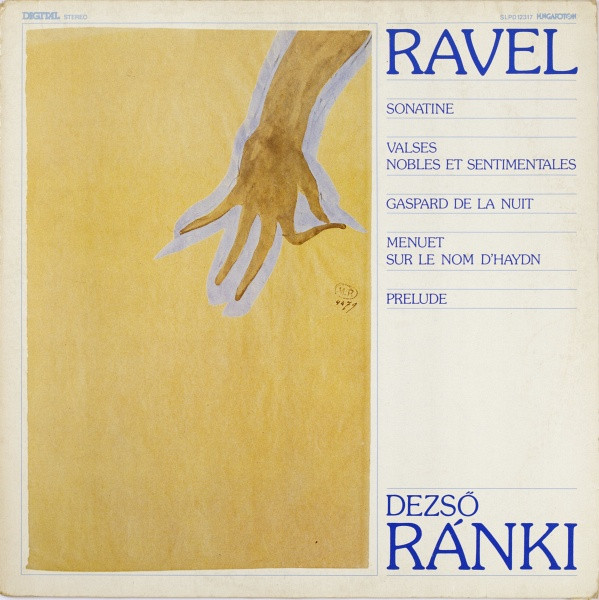 Maurice Ravel - Dezső Ránki - Sonatine / Valses Nobles Et Sentimentales / Gaspard De La Nuit / Menuet Sur Le Nom D'Haydn / Prelude - LP / Vinyl