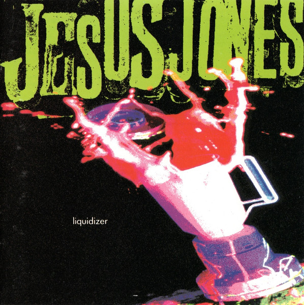 Jesus Jones - Liquidizer - CD