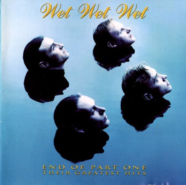 Wet Wet Wet - End Of Part One - Their Greatest Hits - CD
