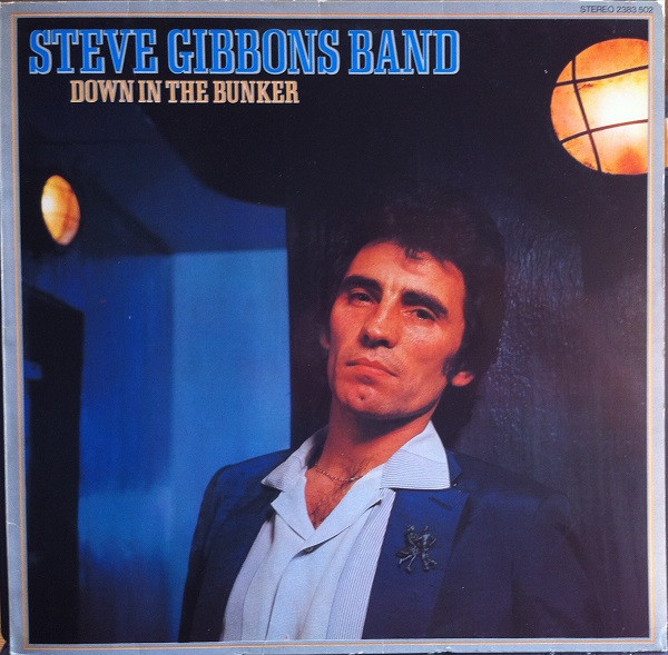 Steve Gibbons Band - Down In The Bunker - LP / Vinyl