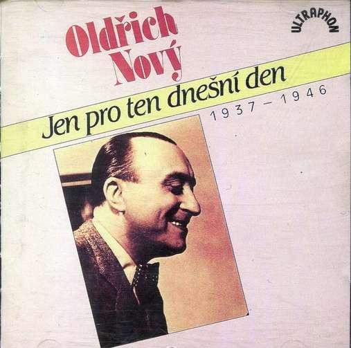 Oldřich Nový - Jen Pro Ten Dnešní Den (1937 - 1946) - CD