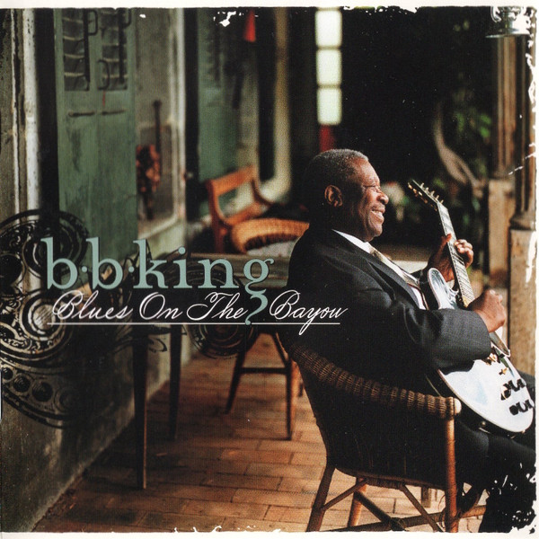 B.B. King - Blues On The Bayou - CD