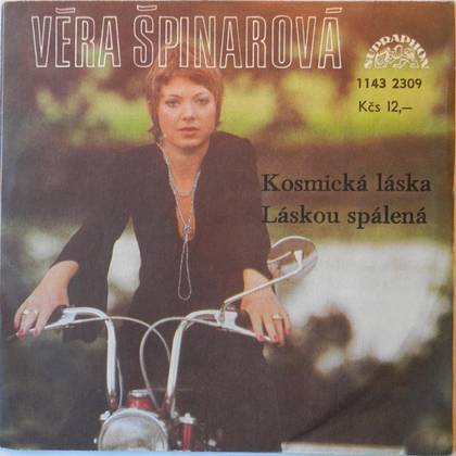 Věra Špinarová - Kosmická Láska / Láskou Spálená - SP / Vinyl