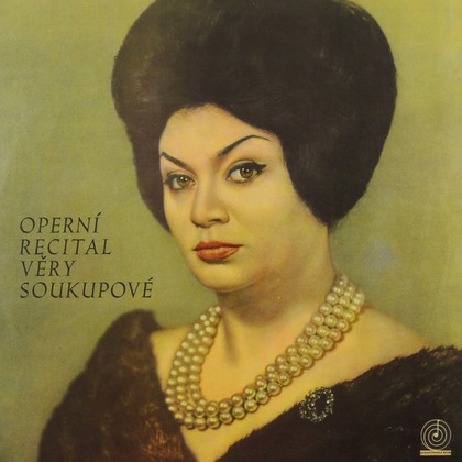 Věra Soukupová - Operní Recitál Věry Soukupové - LP / Vinyl