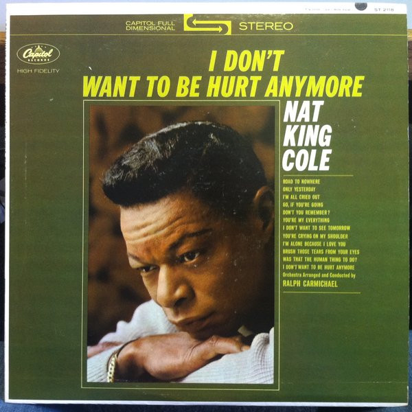 Nat King Cole - I Don't Want To Be Hurt Anymore - LP / Vinyl