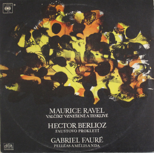 Maurice Ravel / Hector Berlioz / Gabriel Fauré - Valčíky Vznešené A Tesklivé / Faustovo Prokletí / Pelléas A Mélisanda - LP / Vinyl