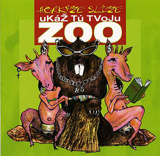 Horkýže Slíže - Ukáž Tú Tvoju Zoo - CD