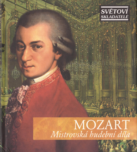 Wolfgang Amadeus Mozart - Mistrovská Hudební Díla - CD