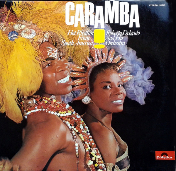 Roberto Delgado & His Orchestra - Caramba! Hot Rhythm From South America - LP / Vinyl