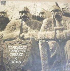 Vladislav Vančura - Obrazy Z Dějin Národa Českého - LP / Vinyl
