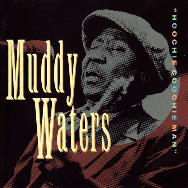 Muddy Waters - Hoochie Coochie Man - CD