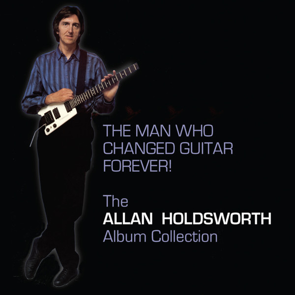 Allan Holdsworth - The Man Who Changed Guitar Forever! - CD