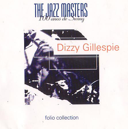 Dizzy Gillespie - The Jazz Masters - 100 A?os De Swing - CD