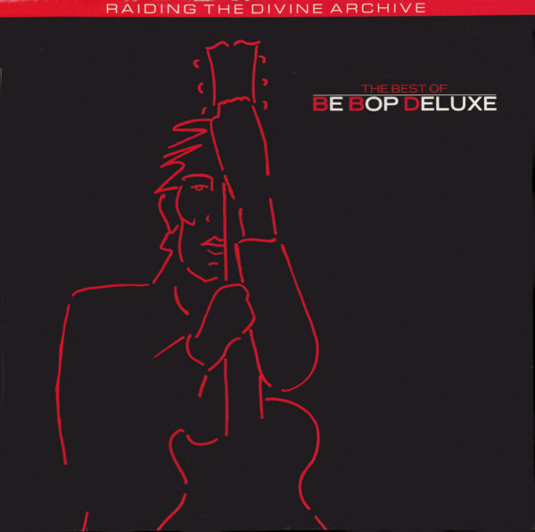 Be Bop Deluxe - The Best Of Be Bop Deluxe: Raiding The Divine Archive - LP / Vinyl