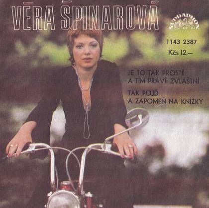Věra Špinarová - Je To Tak Prosté A Tím Právě Zvláštní / Tak Pojď A Zapomeň Na Knížky - SP / Vinyl