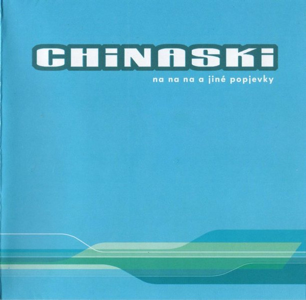 Chinaski - Na Na Na A Jiné Popjevky - CD