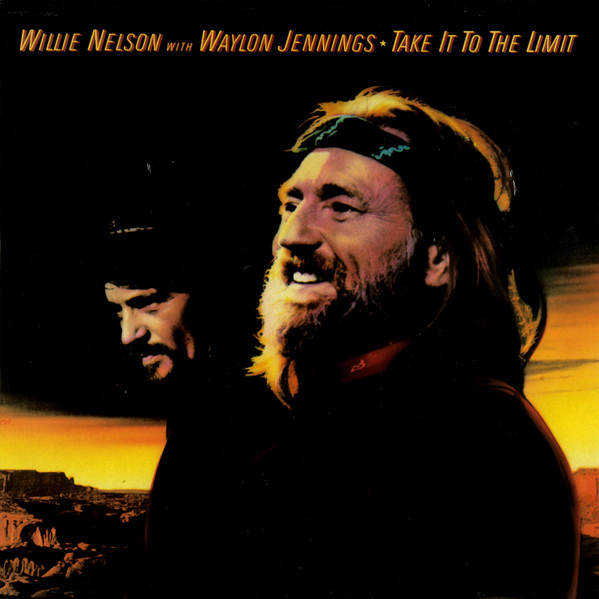 Waylon Jennings & Willie Nelson - Take It To The Limit - LP / Vinyl