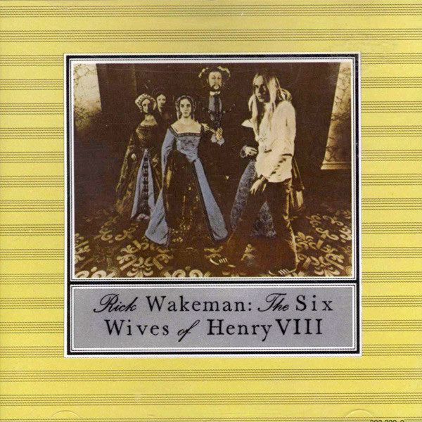 Rick Wakeman - The Six Wives Of Henry VIII - CD
