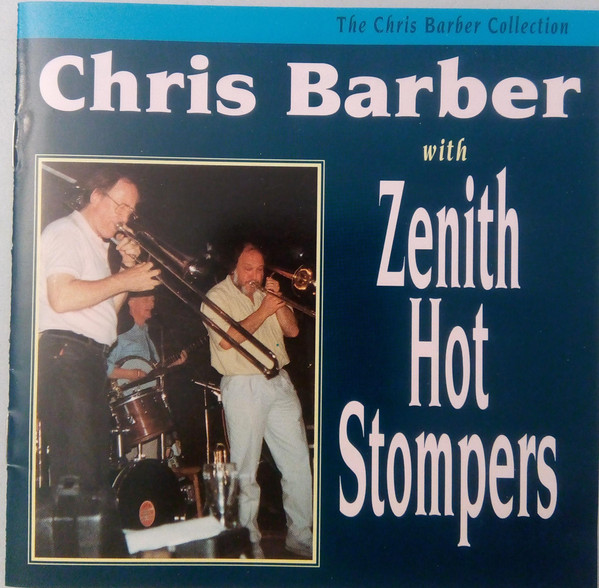 Chris Barber With Zenith Hot Stompers - Chris Barber With Zenith Hot Stompers - CD