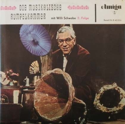 Willi Schwabe - Die Musikalische Rumpelkammer - 2. Folge Mit Willi Schwabe  - LP / Vinyl