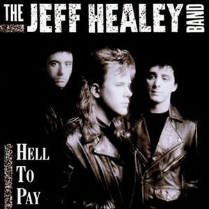 The Jeff Healey Band - Hell To Pay - CD