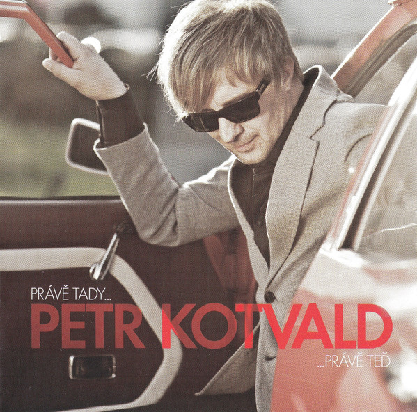 Petr Kotvald - Právě Tady...Právě Teď - CD