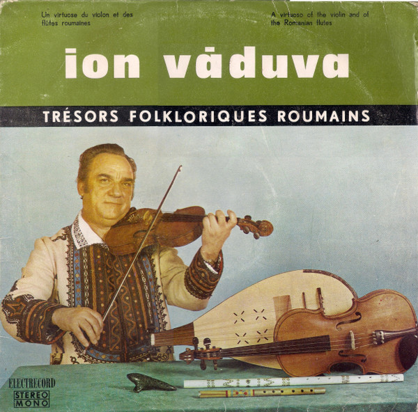 Ion Văduva - Un Virtuose Du Violon Et Des Fl?tes Roumaines / A Virtuoso Of The Violin And Of The Romanian Flutes - LP / Vinyl