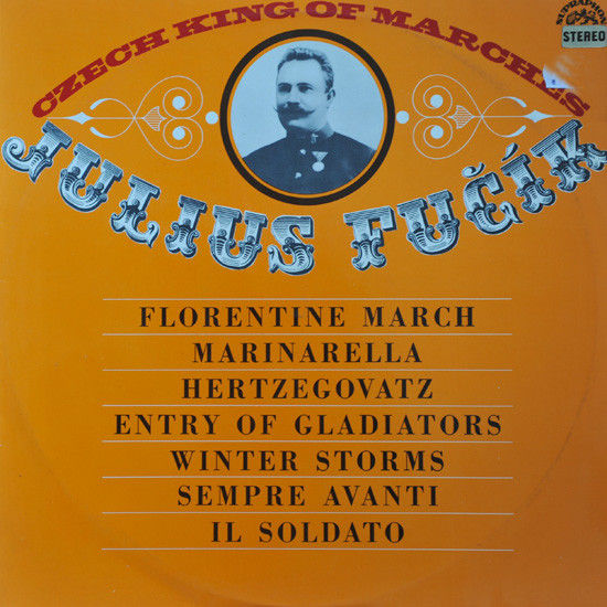 Julius Fučík - Czech King Of Marches - LP / Vinyl