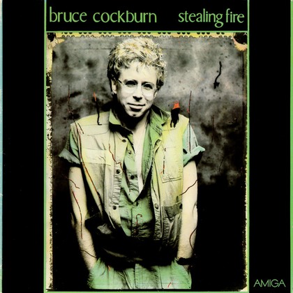 Bruce Cockburn - Stealing Fire - LP / Vinyl