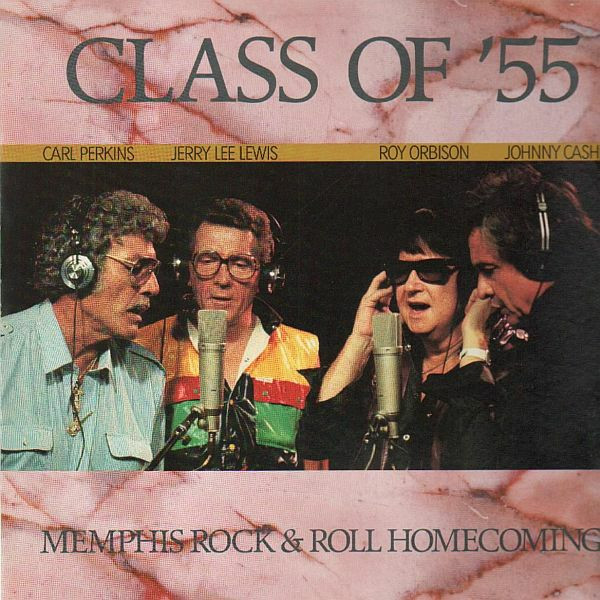 Class Of '55 = Carl Perkins / Jerry Lee Lewis / Roy Orbison / Johnny Cash - Memphis Rock & Roll Homecoming - LP / Vinyl