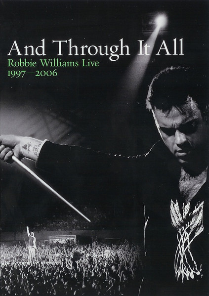 Robbie Williams - And Through It All: Robbie Williams Live 1997-2006 - DVD