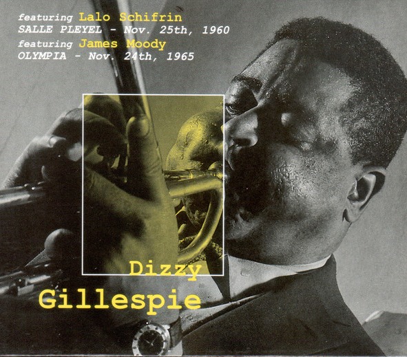 Dizzy Gillespie featuring Lalo Schifrin featuring James Moody - Salle Pleyel —  Nov. 25th